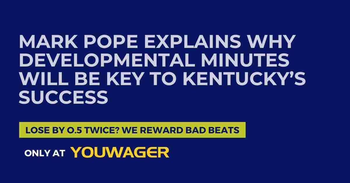 Mark Pope Explains Why Developmental Minutes Will Be Key to Kentucky’s Success