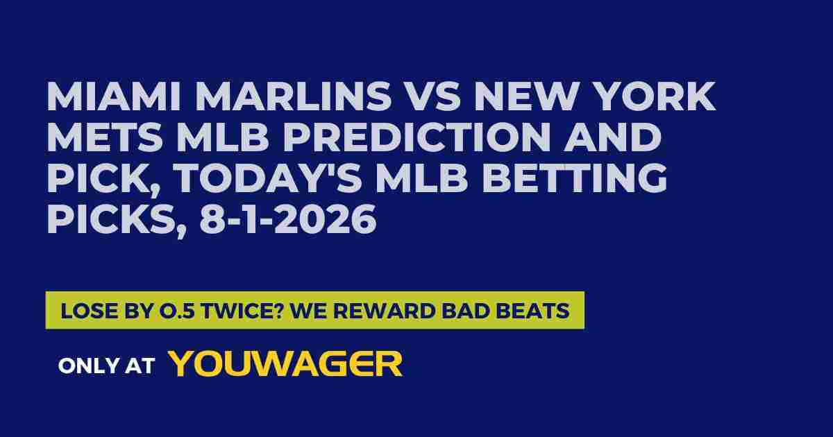 Miami Marlins vs New York Mets MLB Prediction and Pick, Today's MLB Betting Picks, 8-1-2026