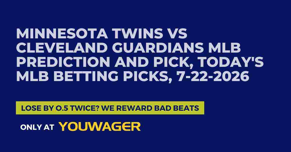 Minnesota Twins vs Cleveland Guardians MLB Prediction and Pick, Today's MLB Betting Picks, 7-22-2026