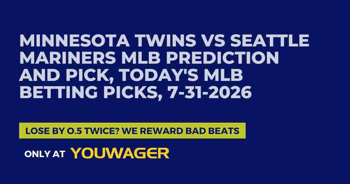 Minnesota Twins vs Seattle Mariners MLB Prediction and Pick, Today's MLB Betting Picks, 7-31-2026
