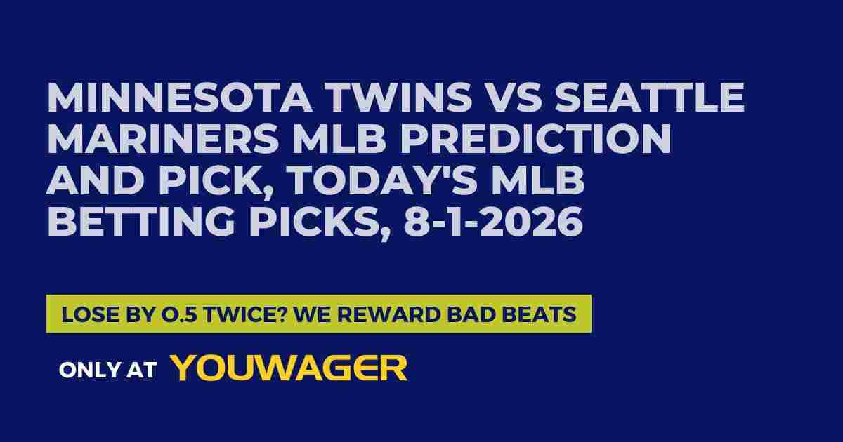 Minnesota Twins vs Seattle Mariners MLB Prediction and Pick, Today's MLB Betting Picks, 8-1-2026