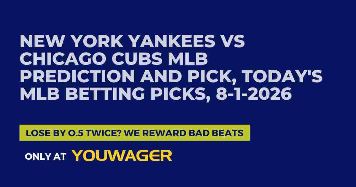 New York Yankees vs Chicago Cubs MLB Prediction and Pick, Today's MLB Betting Picks, 8-1-2026