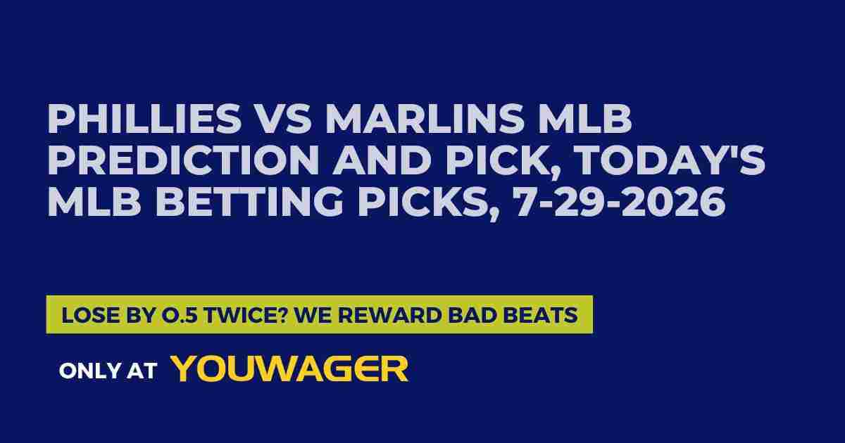 Phillies vs Marlins MLB Prediction and Pick, Today's MLB Betting Picks, 7-29-2026