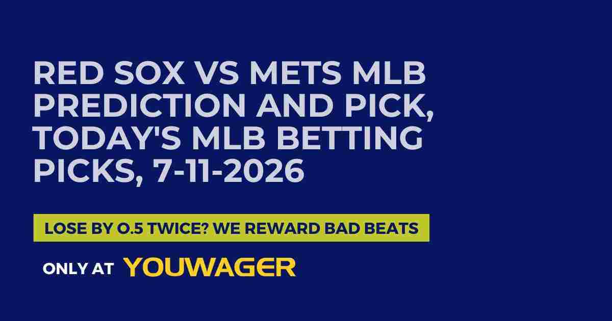 Red Sox vs Mets MLB Prediction and Pick, Today's MLB Betting Picks, 7-11-2026