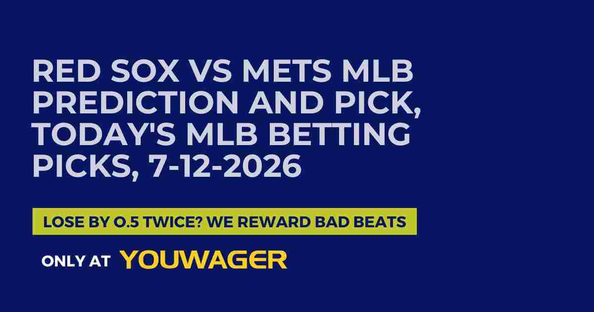 Red Sox vs Mets MLB Prediction and Pick, Today's MLB Betting Picks, 7-12-2026