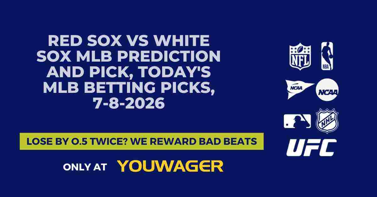 Red Sox vs White Sox MLB Prediction and Pick, Today's MLB Betting Picks, 7-8-2026