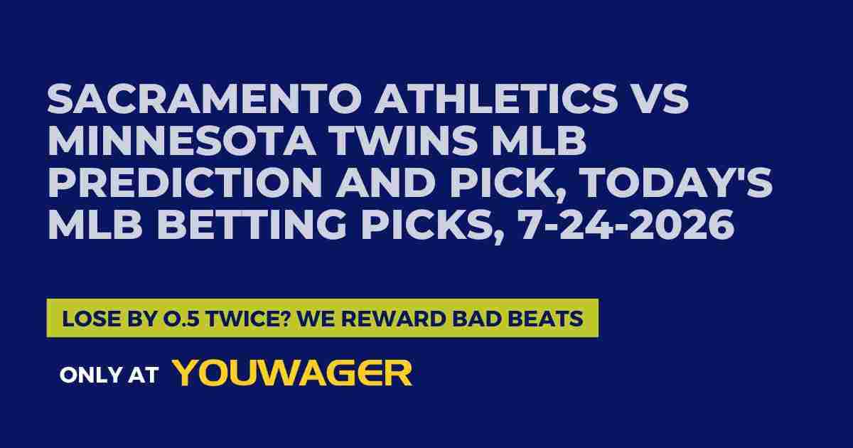 Sacramento Athletics vs Minnesota Twins MLB Prediction and Pick, Today's MLB Betting Picks, 7-24-2026