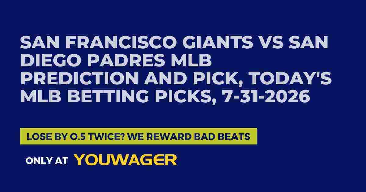San Francisco Giants vs San Diego Padres MLB Prediction and Pick, Today's MLB Betting Picks, 7-31-2026
