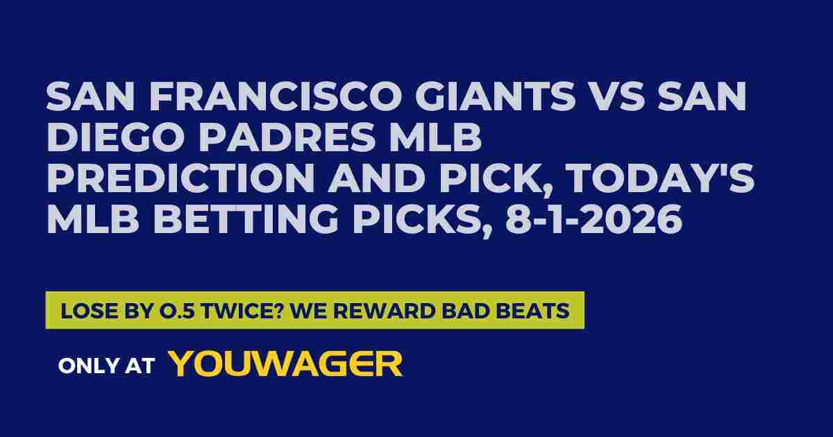San Francisco Giants vs San Diego Padres MLB Prediction and Pick, Today's MLB Betting Picks, 8-1-2026