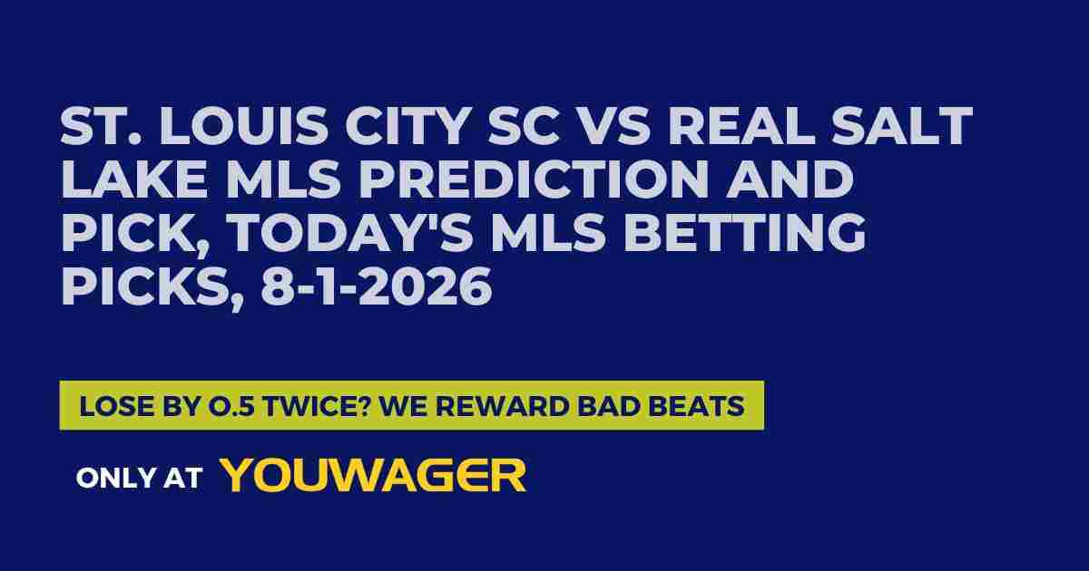 St. Louis CITY SC vs Real Salt Lake MLS Prediction and Pick, Today's MLS Betting Picks, 8-1-2026
