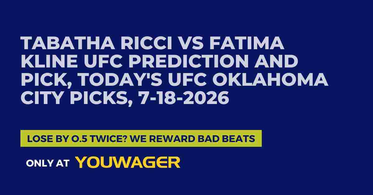 Tabatha Ricci vs Fatima Kline UFC Prediction and Pick, Today's UFC Oklahoma City Picks, 7-18-2026
