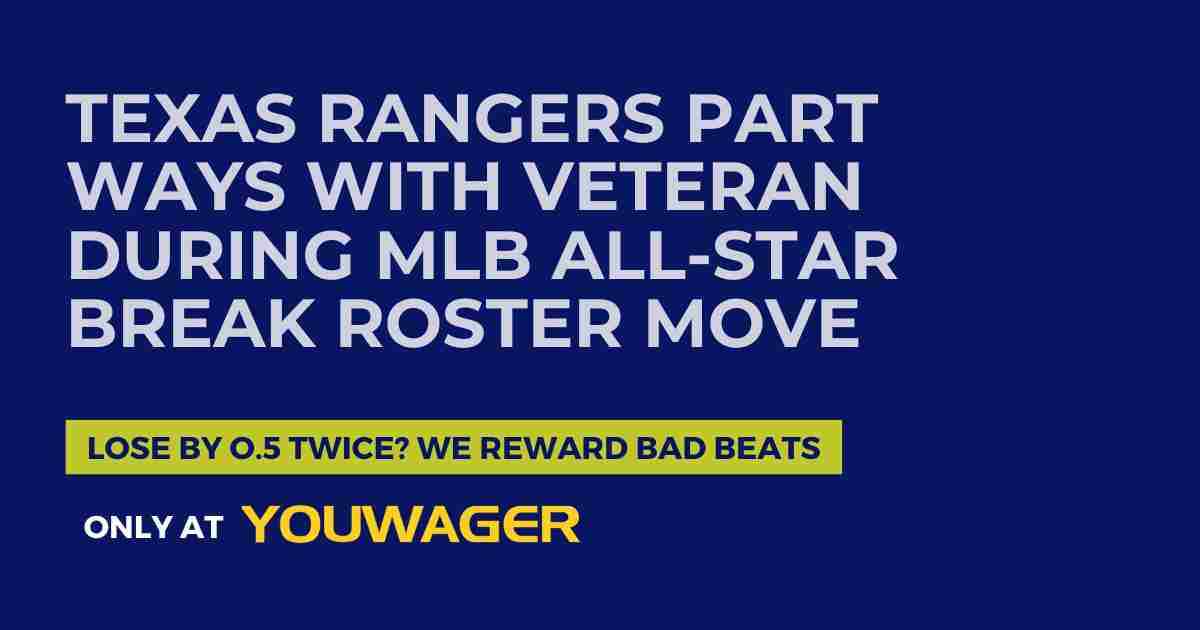 Texas Rangers Part Ways With Veteran During MLB All-Star Break Roster Move
