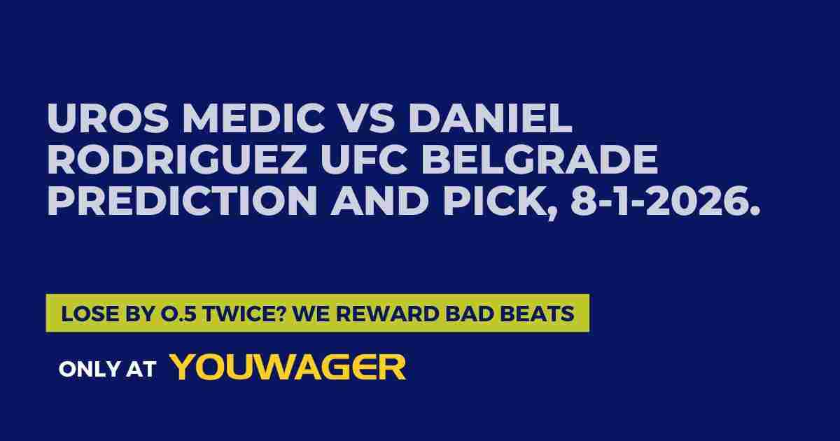 Uros Medic vs Daniel Rodriguez UFC Belgrade Prediction and Pick, 8-1-2026. Today's UFC Belgrade Betting Picks