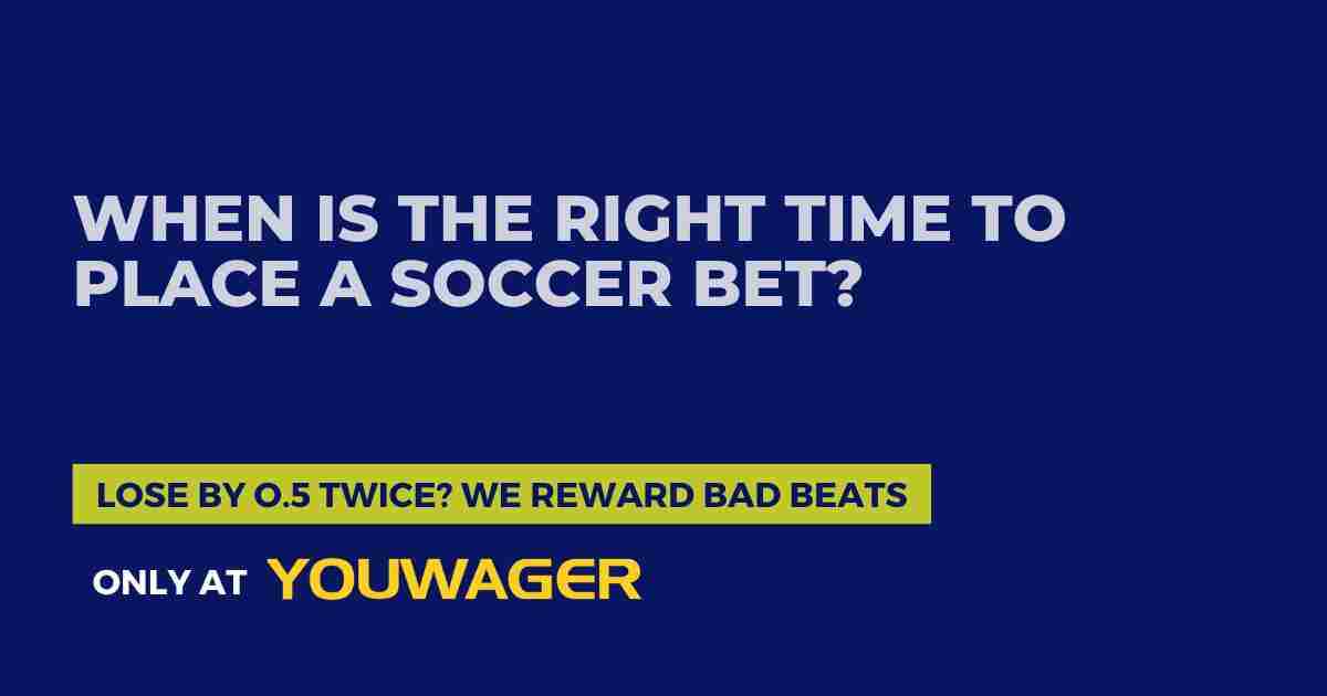 When Is the Right Time to Place a Soccer Bet