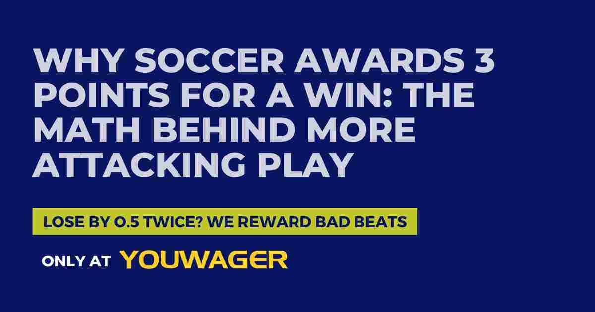 Why Soccer Awards 3 Points for a Win_ The Math Behind More Attacking Play
