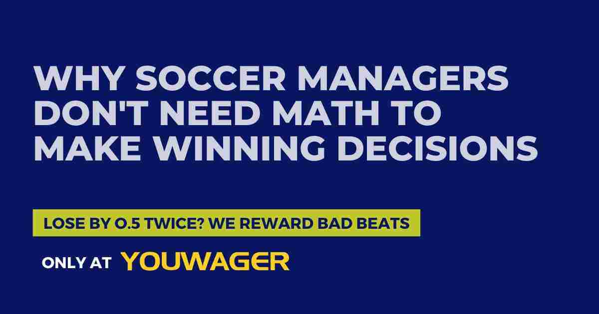 Why Soccer Managers Don't Need Math to Make Winning Decisions