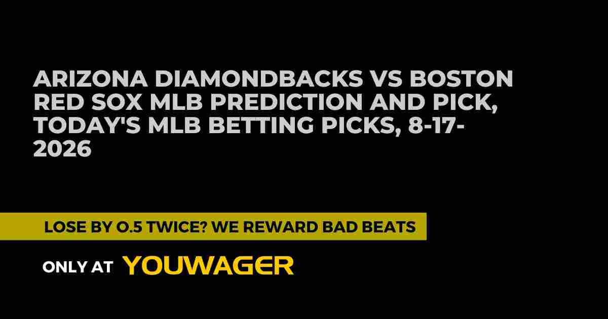 DBacks vs Red Sox MLB Prediction: Can Arizona Beat Boston at Fenway Park Tonight?