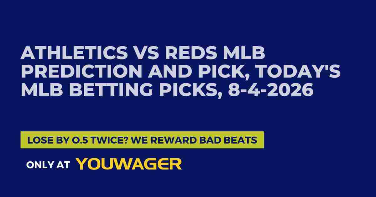 Athletics vs Reds MLB Prediction and Pick, Today's MLB Betting Picks, 8-4-2026