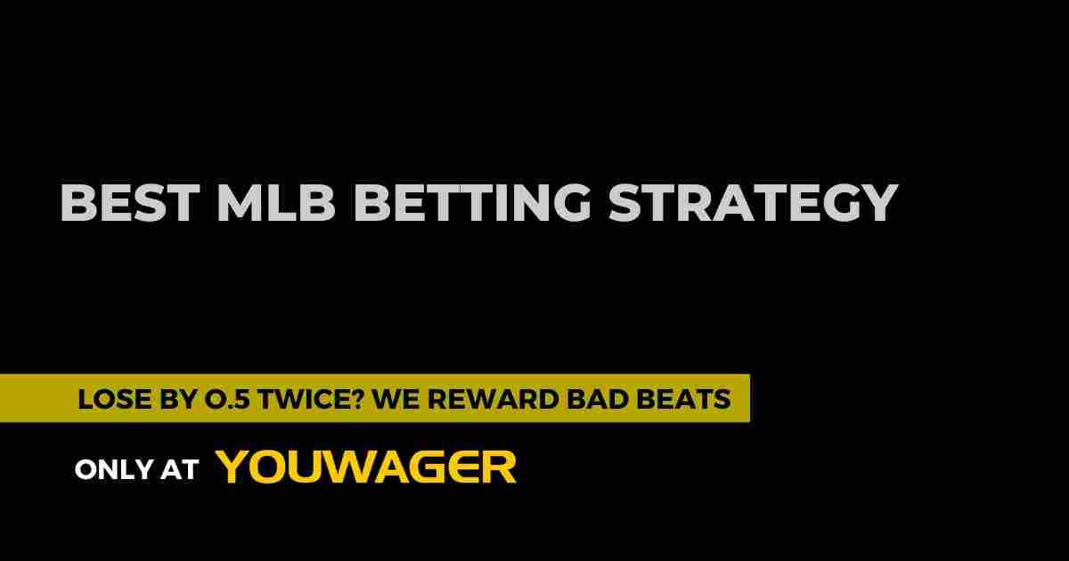 Best MLB Betting Strategy | MLB Betting Strategies: What Is the Best MLB Betting Strategy for the 2026 MLB Season?