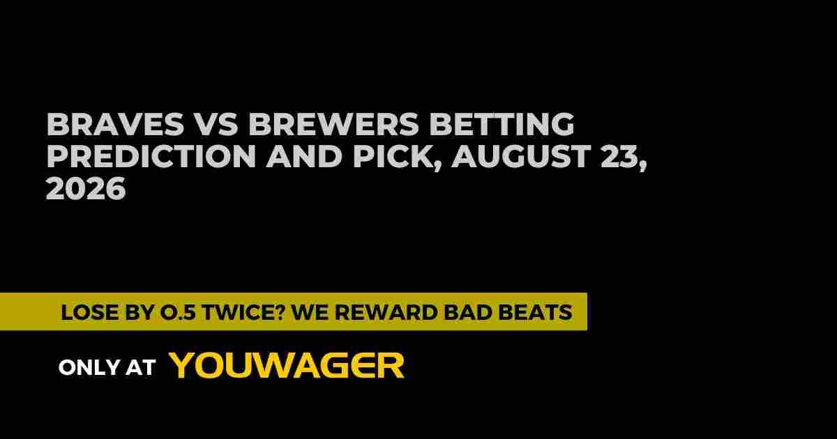 Braves vs Brewers Betting Prediction and Pick, August 23, 2026