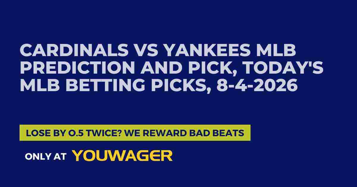 Cardinals vs Yankees MLB Prediction and Pick, Today's MLB Betting Picks, 8-4-2026