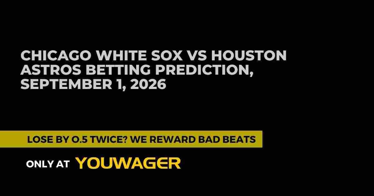 Chicago White Sox vs Houston Astros Betting Prediction, September 1, 2026