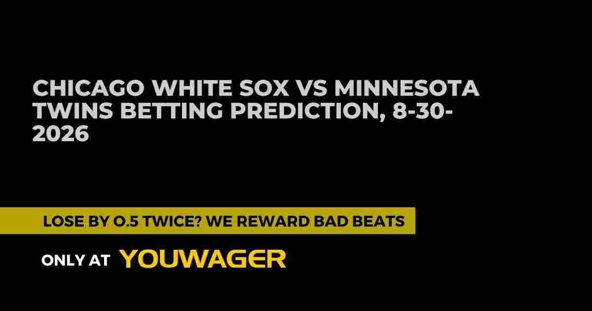 Chicago White Sox vs Minnesota Twins Betting Prediction, 8-30-2026
