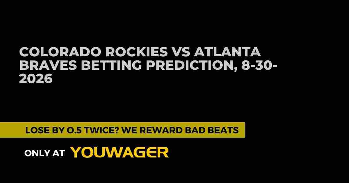 Colorado Rockies vs Atlanta Braves Betting Prediction, 8-30-2026