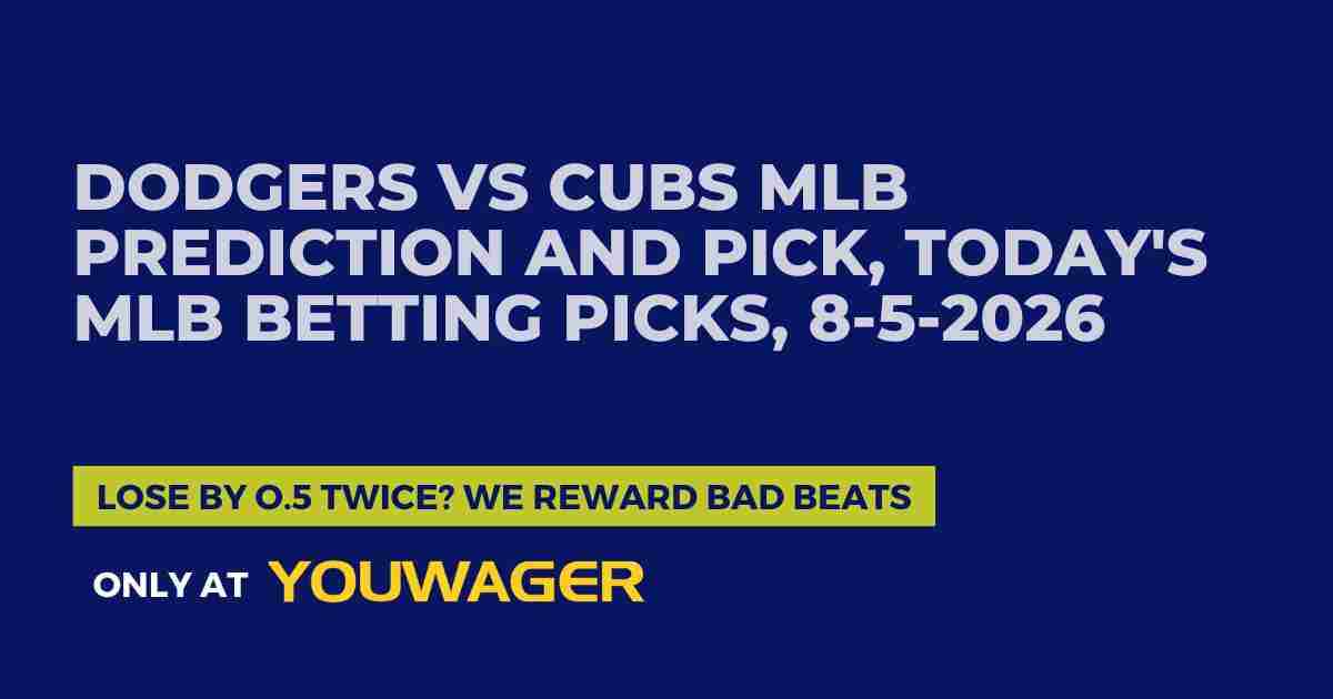 Dodgers vs Cubs MLB Prediction and Pick, Today's MLB Betting Picks, 8-5-2026