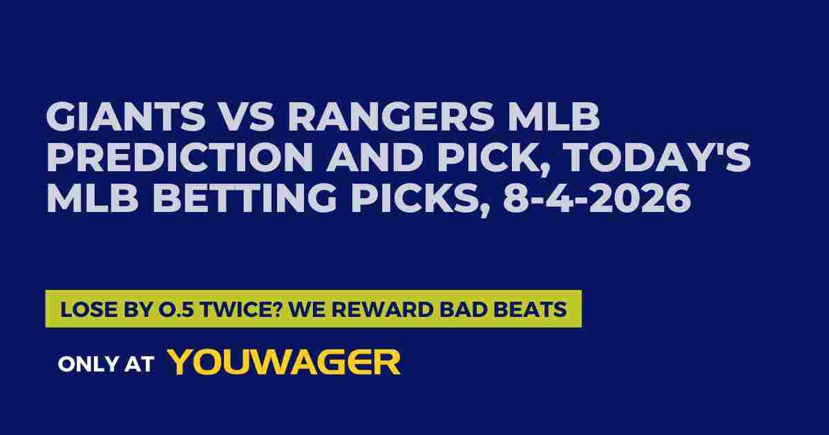 Giants vs Rangers MLB Prediction and Pick, Today's MLB Betting Picks, 8-4-2026