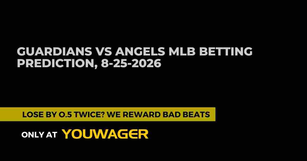 Guardians vs Angels MLB Betting Prediction, 8-25-2026