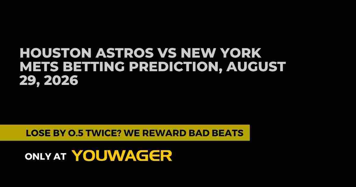 Houston Astros vs New York Mets Betting Prediction, August 29, 2026