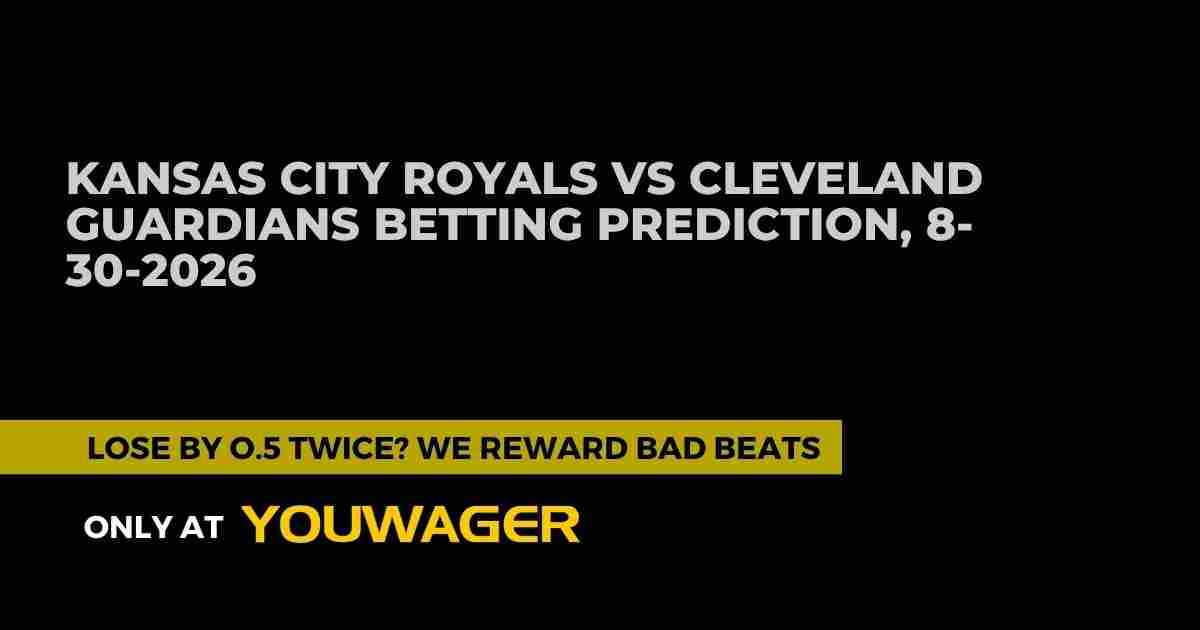 Kansas City Royals vs Cleveland Guardians Betting Prediction, 8-30-2026