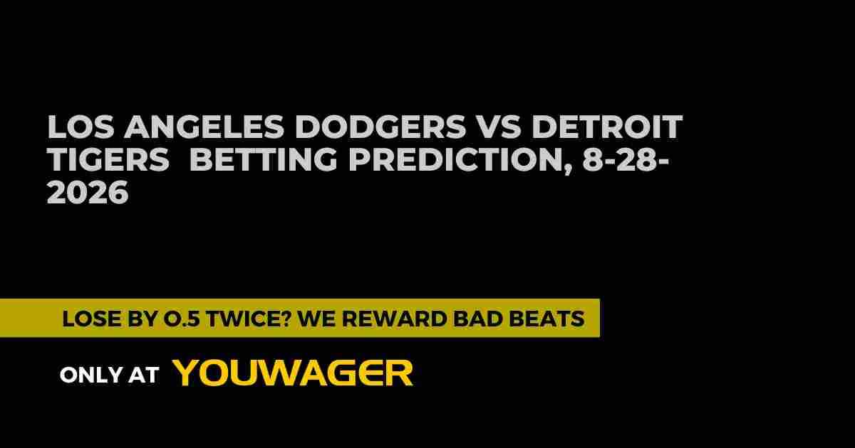 Los Angeles Dodgers vs Detroit Tigers Betting Prediction, 8-28-2026