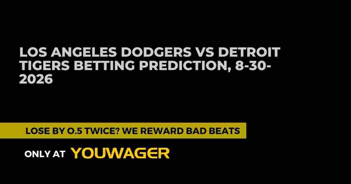Los Angeles Dodgers vs Detroit Tigers Betting Prediction, 8-30-2026
