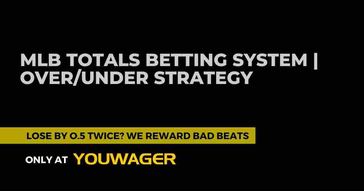 MLB Totals Betting System | MLB Over/Under Betting Strategy