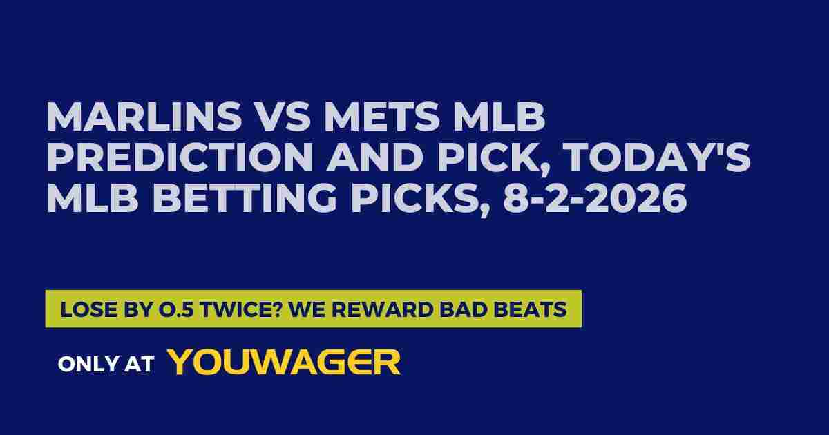 Marlins vs Mets MLB Prediction and Pick, Today's MLB Betting Picks, 8-2-2026