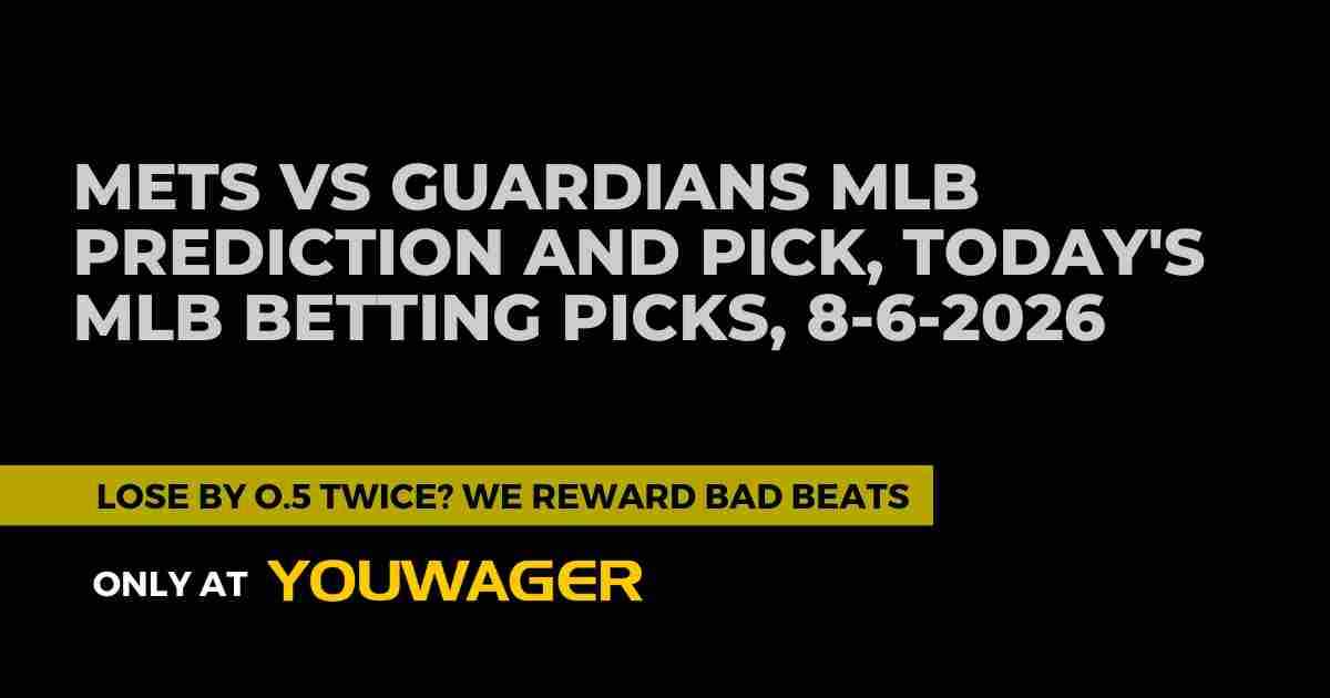Mets vs Guardians MLB Prediction and Pick, Today's MLB Betting Picks, 8-6-2026