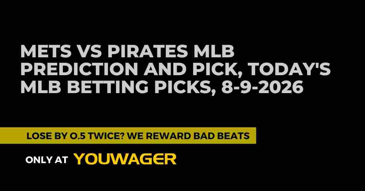 Mets vs Pirates MLB Prediction and Pick, Today's MLB Betting Picks, 8-9-2026