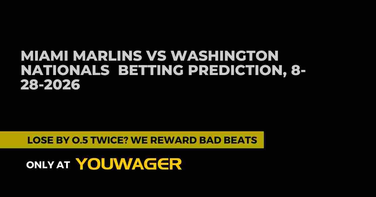 Miami Marlins vs Washington Nationals Betting Prediction, 8-28-2026