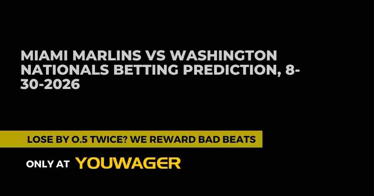 Miami Marlins vs Washington Nationals Betting Prediction, 8-30-2026