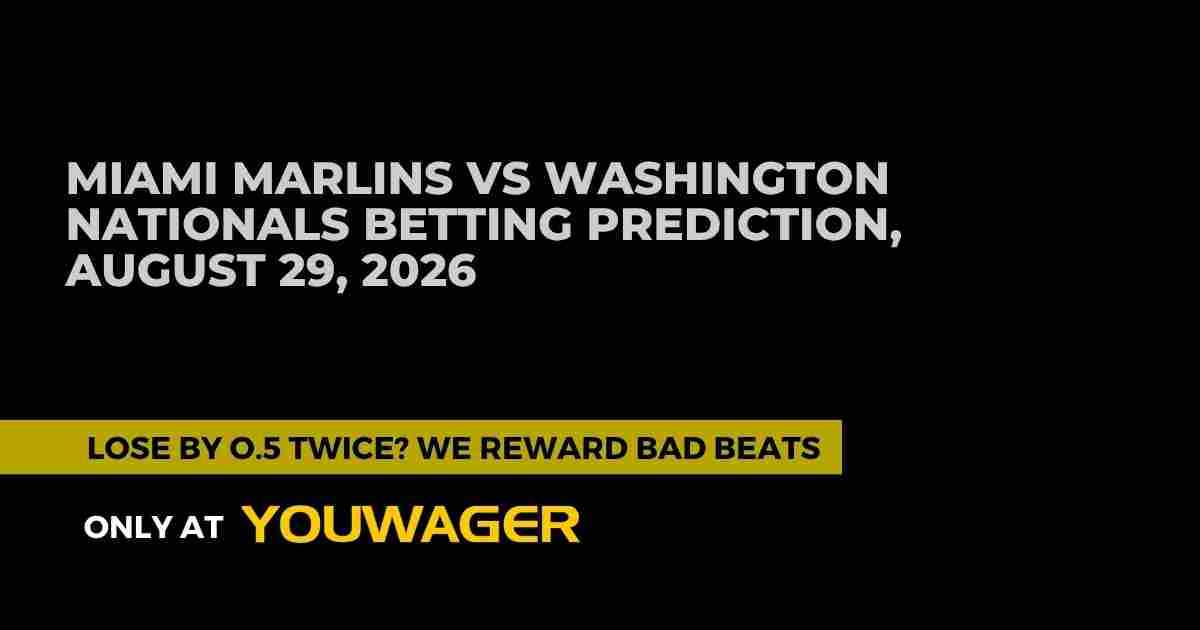 Miami Marlins vs Washington Nationals Betting Prediction, August 29, 2026