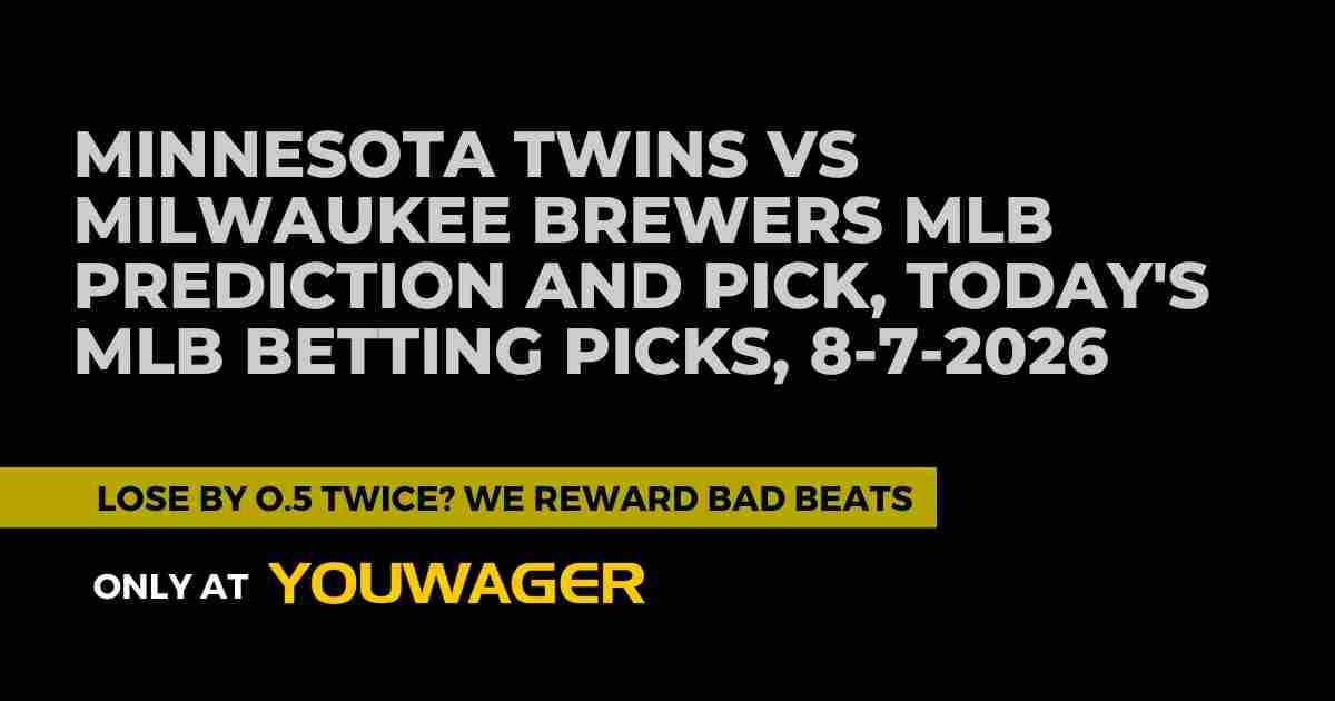 Minnesota Twins vs Milwaukee Brewers MLB Prediction and Pick, Today's MLB Betting Picks, 8-7-2026