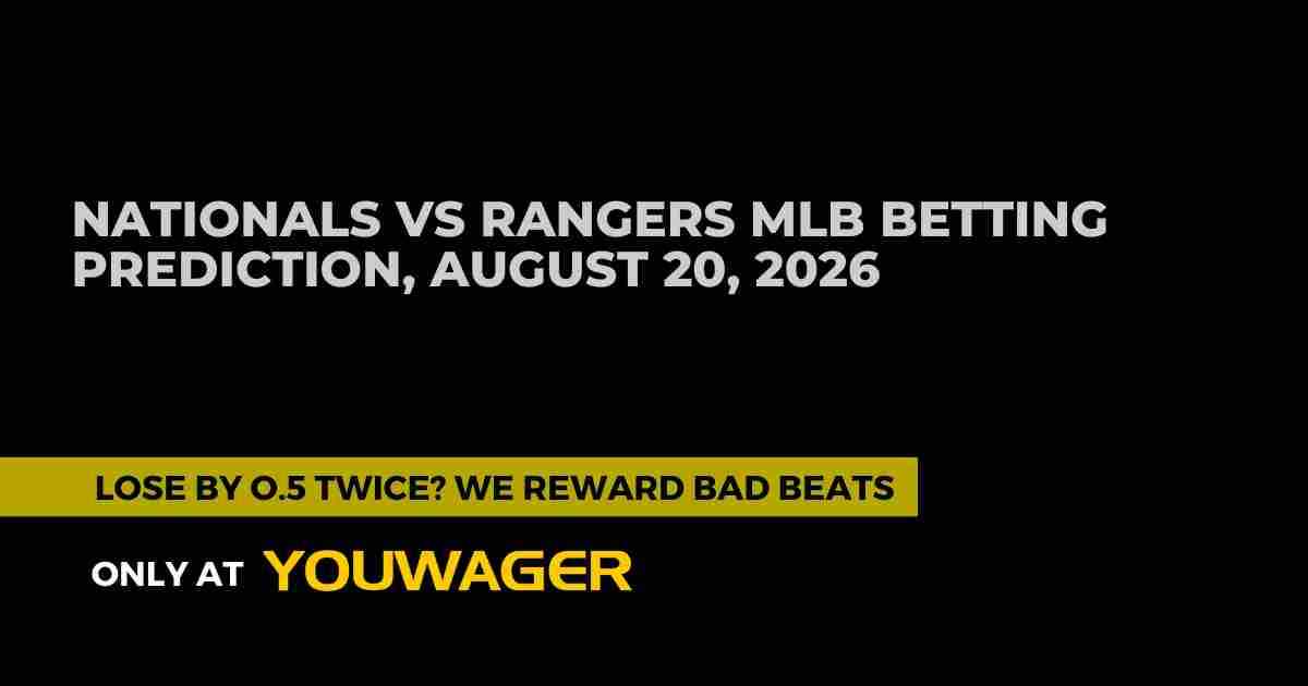 Nationals vs Rangers MLB Betting Prediction, August 20, 2026