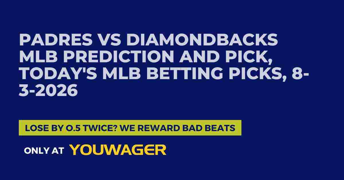 Padres vs Diamondbacks MLB Prediction and Pick, Today's MLB Betting Picks, 8-3-2026