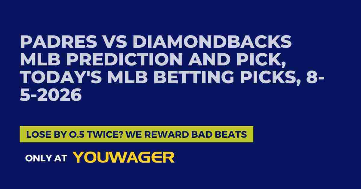 Padres vs Diamondbacks MLB Prediction and Pick, Today's MLB Betting Picks, 8-5-2026