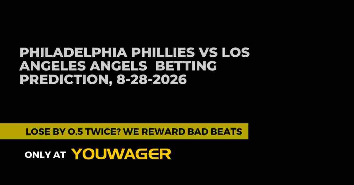 Philadelphia Phillies vs Los Angeles Angels Betting Prediction, 8-28-2026