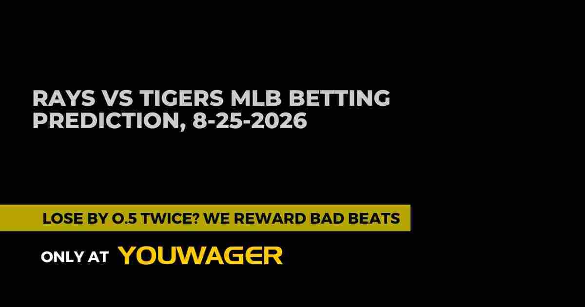 Rays vs Tigers MLB Betting Prediction, 8-25-2026