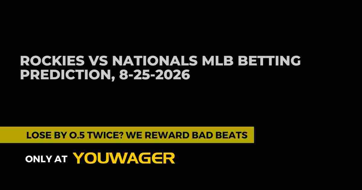 Rockies vs Nationals MLB Betting Prediction, 8-25-2026