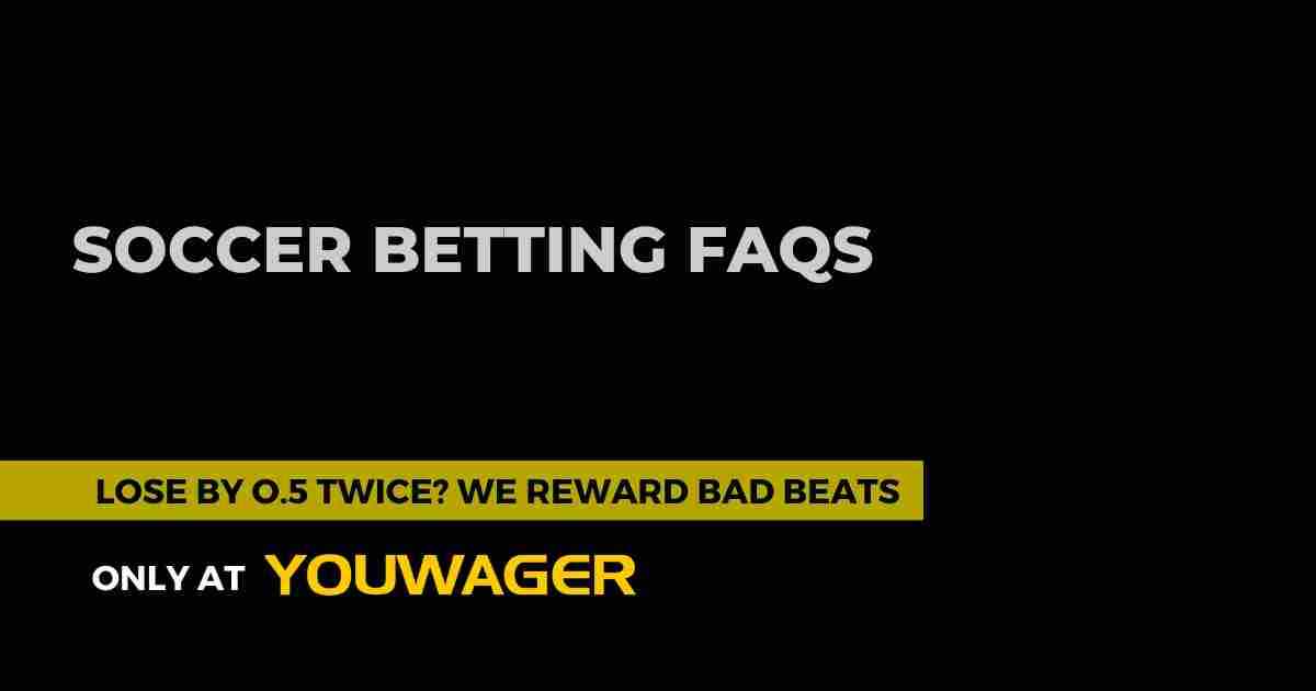 Soccer Betting FAQs: Answers to the Questions Bettors Ask Most